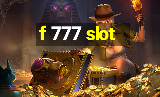 f 777 slot