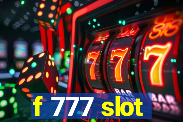 f 777 slot