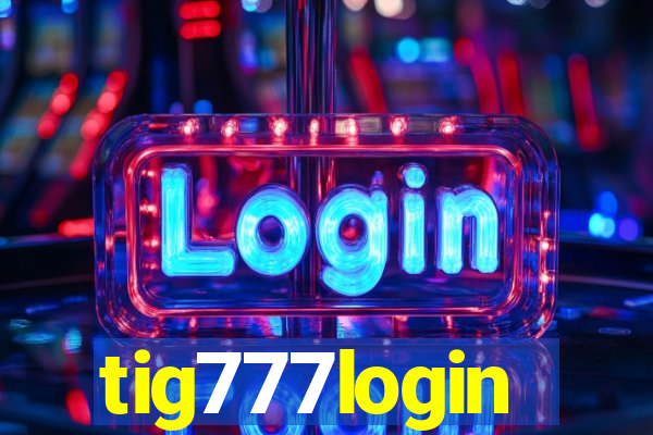 tig777login