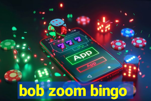 bob zoom bingo