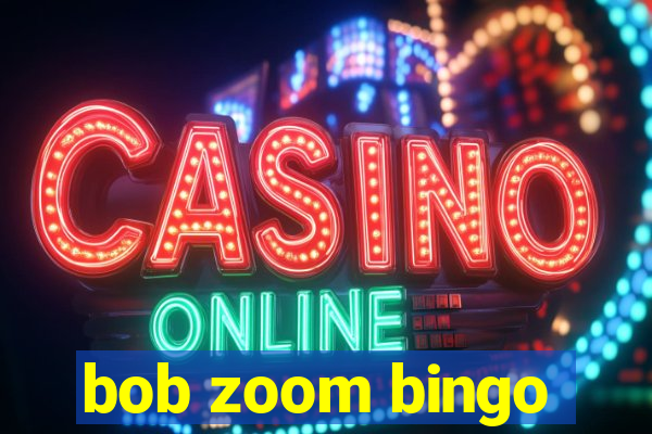 bob zoom bingo