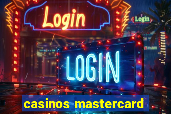 casinos mastercard