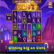 winning big on slots