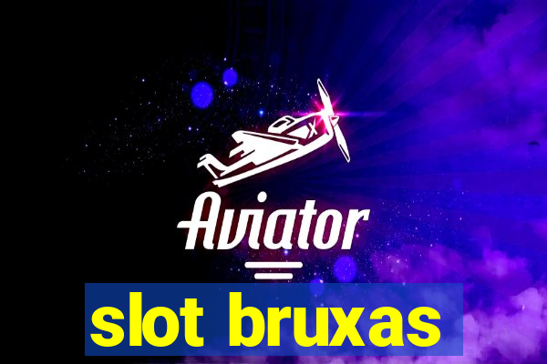 slot bruxas