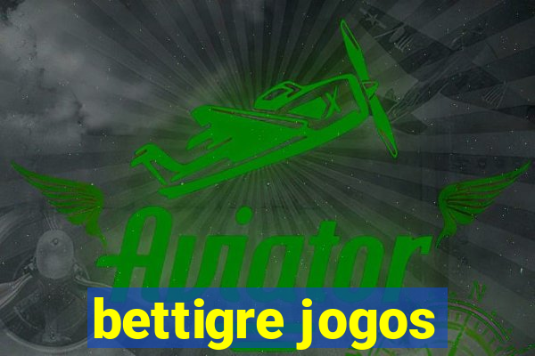 bettigre jogos