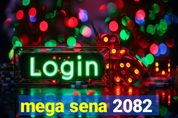 mega sena 2082