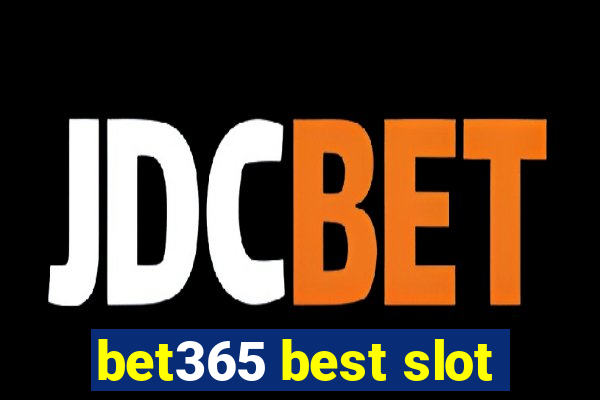 bet365 best slot