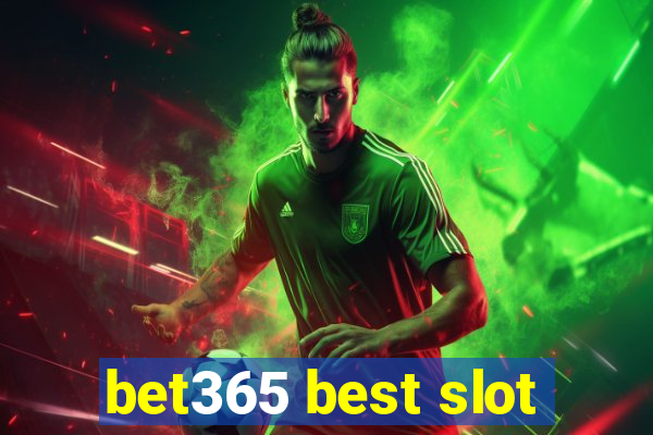 bet365 best slot