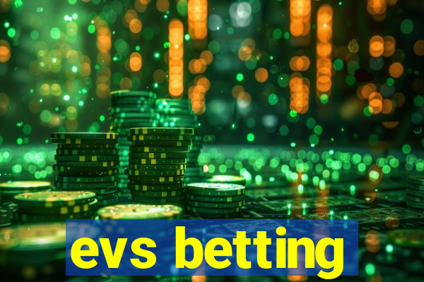 evs betting