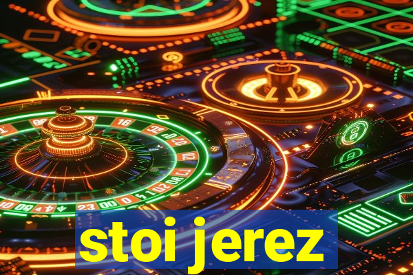 stoi jerez