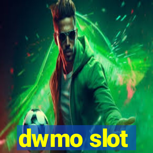 dwmo slot