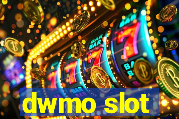 dwmo slot