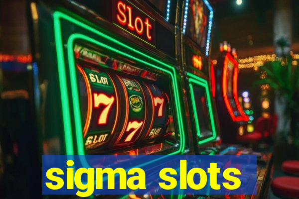 sigma slots