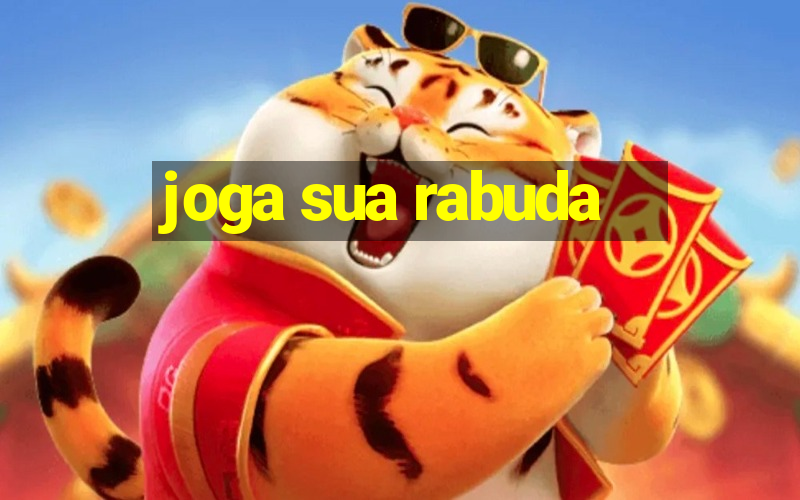 joga sua rabuda