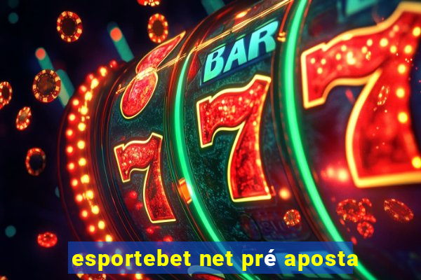 esportebet net pré aposta