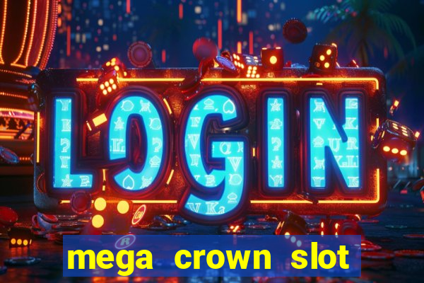 mega crown slot free play