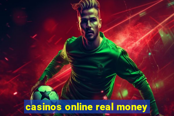 casinos online real money