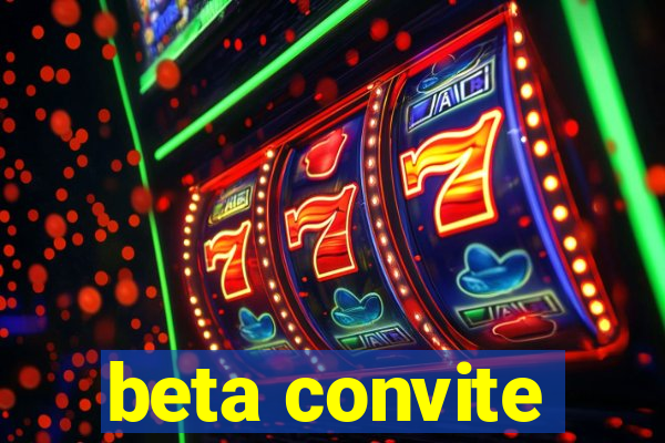 beta convite