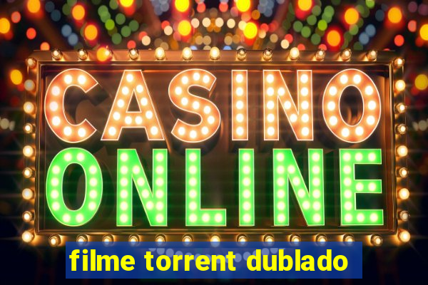 filme torrent dublado