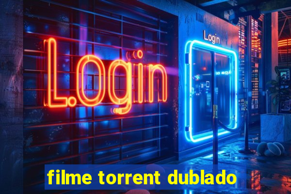 filme torrent dublado