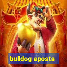 bulldog aposta