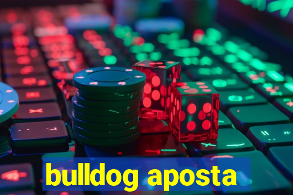 bulldog aposta