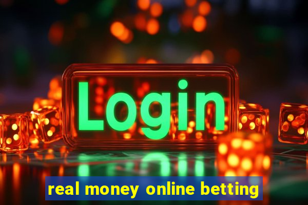 real money online betting