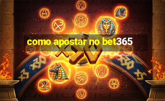 como apostar no bet365