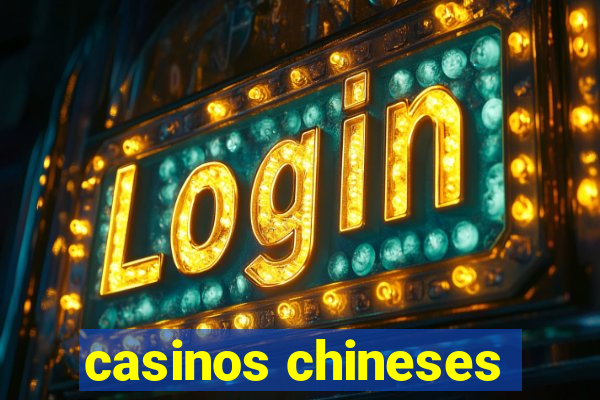 casinos chineses