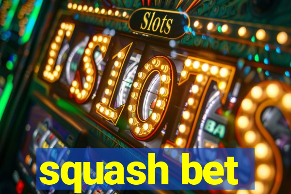 squash bet