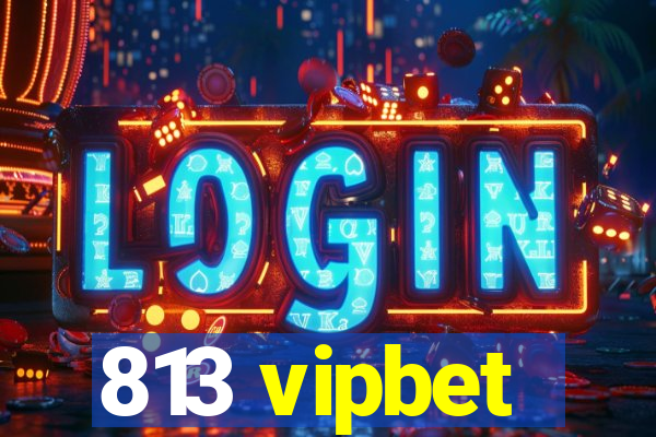 813 vipbet