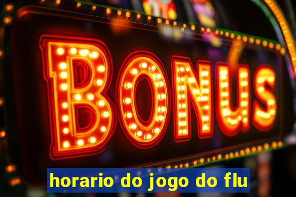 horario do jogo do flu