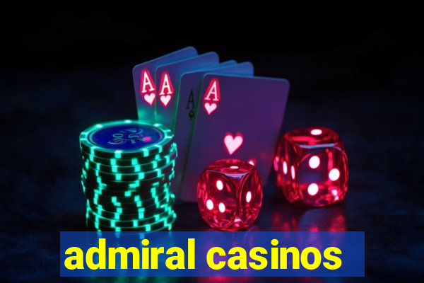 admiral casinos