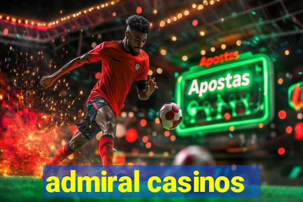 admiral casinos