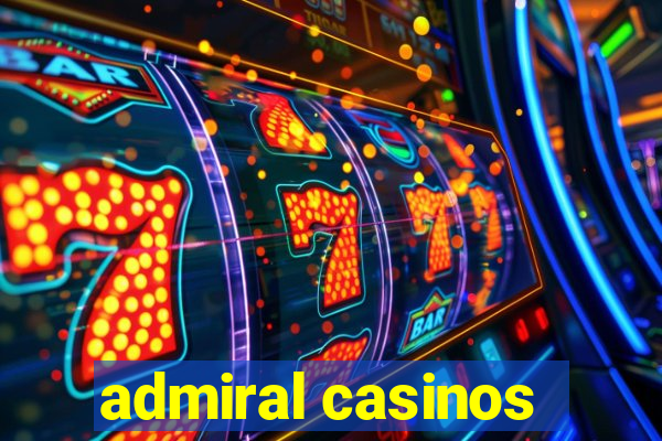 admiral casinos