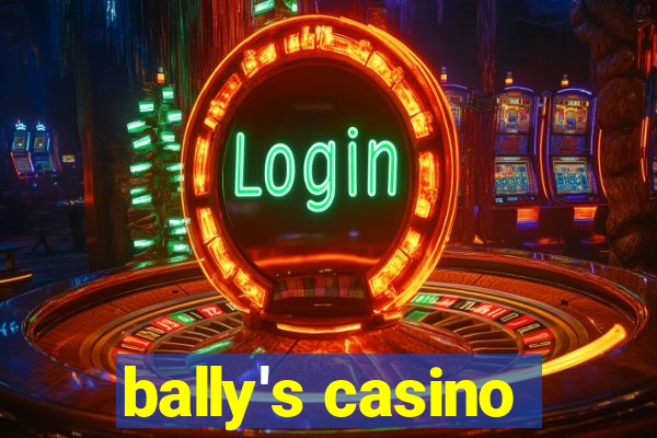 bally's casino