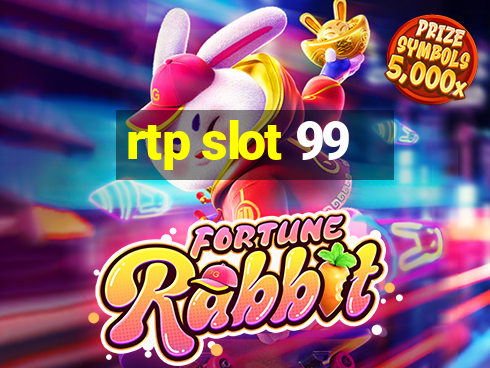 rtp slot 99