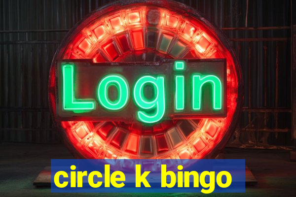 circle k bingo