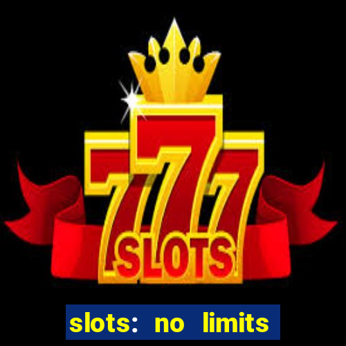 slots: no limits slot machines