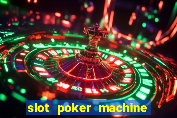 slot poker machine games free