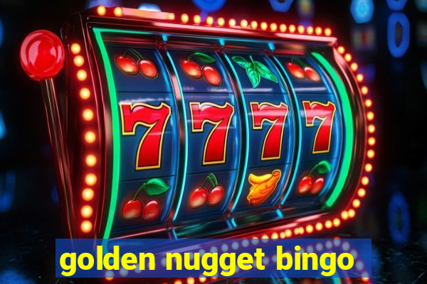 golden nugget bingo