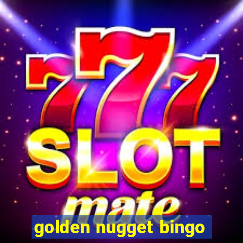 golden nugget bingo