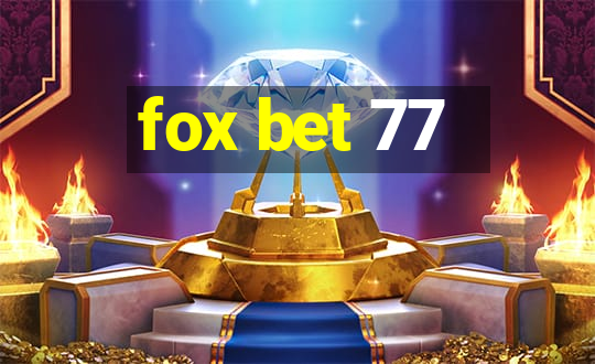 fox bet 77