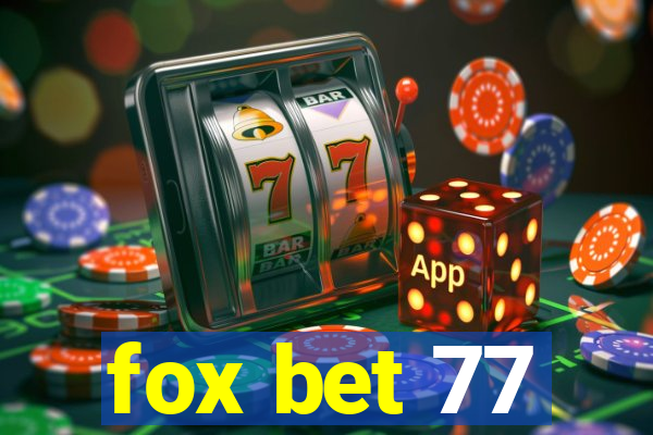 fox bet 77