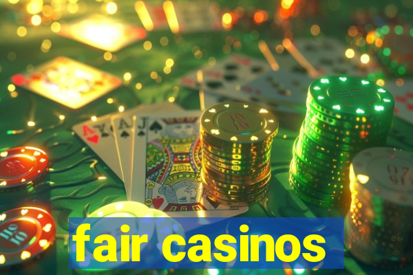 fair casinos