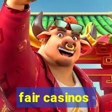 fair casinos