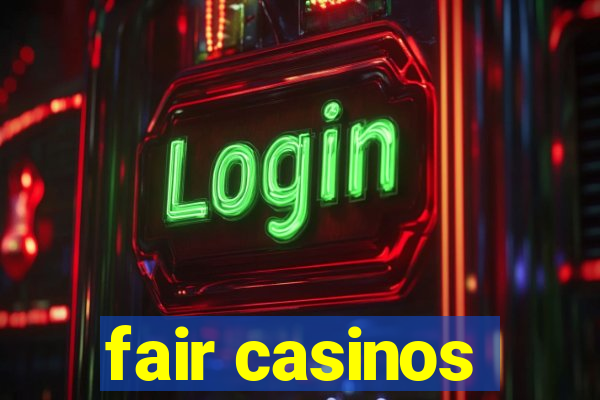 fair casinos