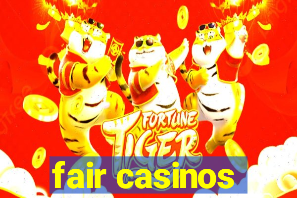 fair casinos