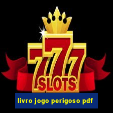 livro jogo perigoso pdf