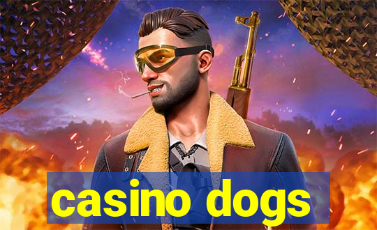 casino dogs